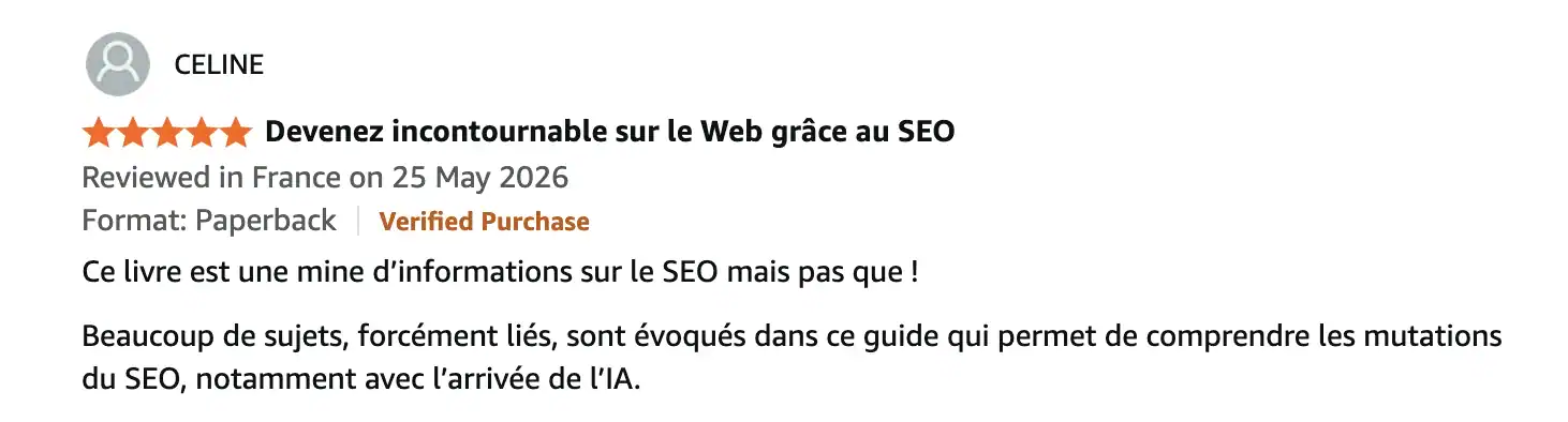 Avis client Amazon vérifié 5 étoiles de Céline : une mine d’informations sur le SEO mais pas que
