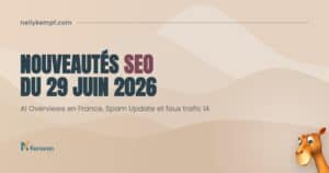 Novedades SEO del 29 de junio de 2026: AI Overviews en Francia, actualización sobre el spam y tráfico falso generado por IA