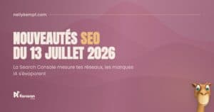 Nouveautés SEO du 13 juillet 2026 : la Search Console mesure tes réseaux sociaux