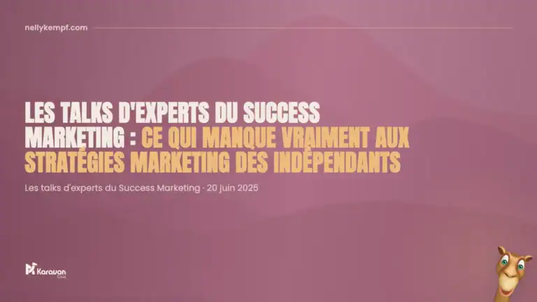 Les talks d’experts du Success Marketing : ce qui manque vraiment aux stratégies marketing des indépendants