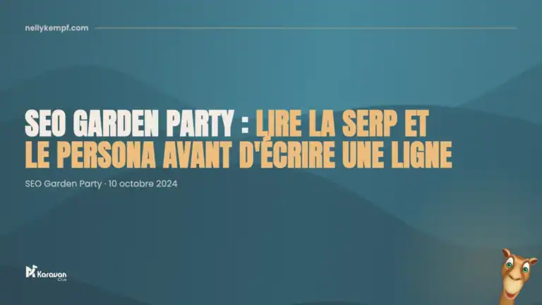SEO Garden Party : lire la SERP et le persona avant d’écrire une ligne