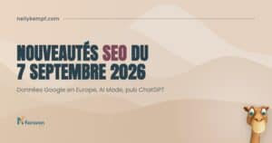 Nouveautés SEO du 7 septembre : données Google, AI Mode